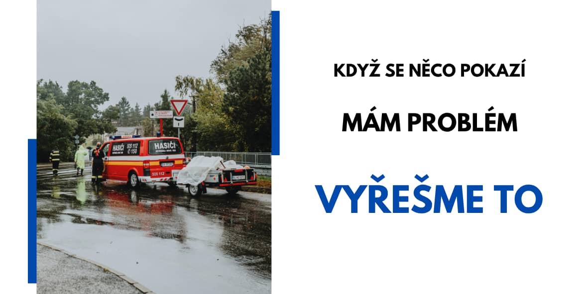 Červené hasičské auto na mokré silnici, kolem stojí hasiči, vedle text „Mám problém, vyřešme to“.
